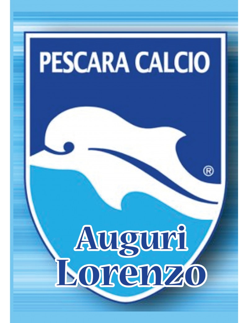 PESCARA CALCIO SCUDETTO CIALDA PER TORTA...